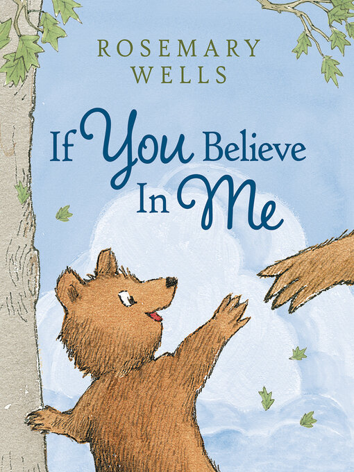 Title details for If You Believe In Me by Rosemary  Wells - Available